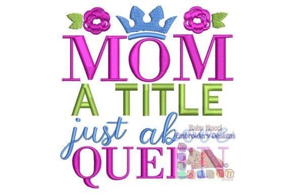 Mom, a Title Just Above Queen